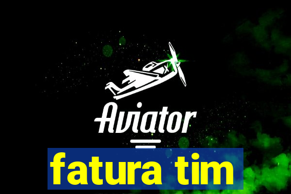 fatura tim